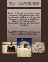 Robert E. Dineen, Superintendent of Insurance of the State of New York, as Liquidator of New York Indemnity Company, Petitioner, v. the United States. U.S. Supreme Court Transcript of Record with Supporting Pleadings