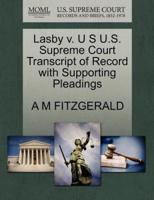 Lasby v. U S U.S. Supreme Court Transcript of Record with Supporting Pleadings