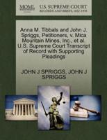 Anna M. Tibbals and John J. Spriggs, Petitioners, v. Mica Mountain Mines, Inc., et al. U.S. Supreme Court Transcript of Record with Supporting Pleadings