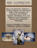 Mary Lois McIntosh, Petitioner, v. Charles Wiggins and Mississippi Valley Trust Company, as Executors U/W of Ella L. Wiggins, Deceased, et al. U.S. Supreme Court Transcript of Record with Supporting Pleadings