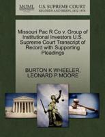 Missouri Pac R Co v. Group of Institutional Investors U.S. Supreme Court Transcript of Record with Supporting Pleadings