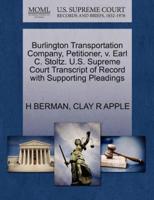 Burlington Transportation Company, Petitioner, v. Earl C. Stoltz. U.S. Supreme Court Transcript of Record with Supporting Pleadings