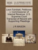 Leon Fainblatt, Petitioner, v. Commissioner of Internal Revenue. U.S. Supreme Court Transcript of Record with Supporting Pleadings
