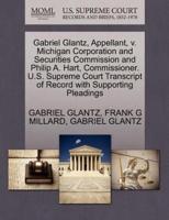 Gabriel Glantz, Appellant, v. Michigan Corporation and Securities Commission and Philip A. Hart, Commissioner. U.S. Supreme Court Transcript of Record with Supporting Pleadings
