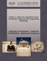 Trainin v. Cain U.S. Supreme Court Transcript of Record with Supporting Pleadings