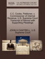 C.C. Cooke, Petitioner, v. Commissioner of Internal Revenue. U.S. Supreme Court Transcript of Record with Supporting Pleadings