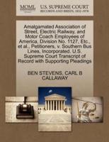 Amalgamated Association of Street, Electric Railway, and Motor Coach Employees of America, Division No. 1127, Etc., et al., Petitioners, v. Southern Bus Lines, Incorporated. U.S. Supreme Court Transcript of Record with Supporting Pleadings