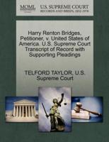 Harry Renton Bridges, Petitioner, v. United States of America. U.S. Supreme Court Transcript of Record with Supporting Pleadings