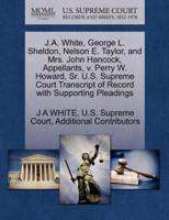 J.A. White, George L. Sheldon, Nelson E. Taylor, and Mrs. John Hancock, Appellants, v. Perry W. Howard, Sr. U.S. Supreme Court Transcript of Record with Supporting Pleadings