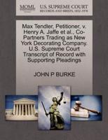 Max Tendler, Petitioner, v. Henry A. Jaffe et al., Co-Partners Trading as New York Decorating Company. U.S. Supreme Court Transcript of Record with Supporting Pleadings