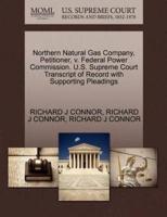 Northern Natural Gas Company, Petitioner, v. Federal Power Commission. U.S. Supreme Court Transcript of Record with Supporting Pleadings