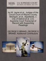 Ira W. Jayne et al., Judges of the Circuit Court of Wayne County, Michigan, et al., Appellants, v. City of Detroit et al. U.S. Supreme Court Transcript of Record with Supporting Pleadings