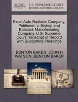 Excel Auto Radiator Company, Petitioner, v. Bishop and Babcock Manufacturing Company. U.S. Supreme Court Transcript of Record with Supporting Pleadings