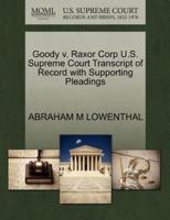 Goody v. Raxor Corp U.S. Supreme Court Transcript of Record with Supporting Pleadings