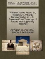 William Charles Jason, Jr., Petitioner, v. Arthur E. Summerfield et al. U.S. Supreme Court Transcript of Record with Supporting Pleadings
