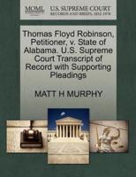 Thomas Floyd Robinson, Petitioner, v. State of Alabama. U.S. Supreme Court Transcript of Record with Supporting Pleadings