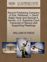 Record Publishing Company of Erie, Petitioner, v. David Ralph Hertz and Samuel A. Horvitz. U.S. Supreme Court Transcript of Record with Supporting Pleadings