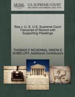 Rea v. U. S. U.S. Supreme Court Transcript of Record with Supporting Pleadings