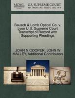 Bausch & Lomb Optical Co. v. Lyon U.S. Supreme Court Transcript of Record with Supporting Pleadings