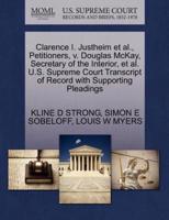 Clarence I. Justheim et al., Petitioners, v. Douglas McKay, Secretary of the Interior, et al. U.S. Supreme Court Transcript of Record with Supporting Pleadings