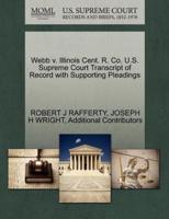 Webb v. Illinois Cent. R. Co. U.S. Supreme Court Transcript of Record with Supporting Pleadings