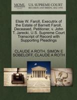 Elsie W. Faroll, Executrix of the Estate of Barnett Faroll, Deceased, Petitioner, v. John T. Jarecki, U.S. Supreme Court Transcript of Record with Supporting Pleadings