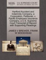Hartford Accident and Indemnity Company, a Corporation, Petitioner, v. Pacific Employers Insurance Company, a U.S. Supreme Court Transcript of Record with Supporting Pleadings