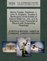 Morris Trieber, Petitioner, v. John O. England, Trustee in Bankruptcy of the Estate of Gayne Sales Co., Inc., a U.S. Supreme Court Transcript of Record with Supporting Pleadings