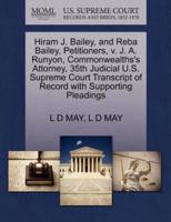 Hiram J. Bailey, and Reba Bailey, Petitioners, v. J. A. Runyon, Commonwealths's Attorney, 35th Judicial U.S. Supreme Court Transcript of Record with Supporting Pleadings