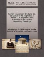 Kernan v. American Dredging Co., as Owner of the Tug Arthur N Herron U.S. Supreme Court Transcript of Record with Supporting Pleadings