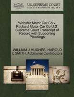 Webster Motor Car Co v. Packard Motor Car Co U.S. Supreme Court Transcript of Record with Supporting Pleadings