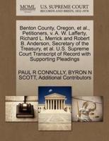 Benton County, Oregon, et al., Petitioners, v. A. W. Lafferty, Richard L. Merrick and Robert B. Anderson, Secretary of the Treasury, et al. U.S. Supreme Court Transcript of Record with Supporting Pleadings