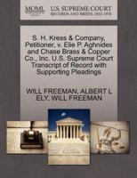 S. H. Kress & Company, Petitioner, v. Elie P. Aghnides and Chase Brass & Copper Co., Inc. U.S. Supreme Court Transcript of Record with Supporting Pleadings