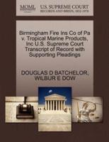 Birmingham Fire Ins Co of Pa v. Tropical Marine Products, Inc U.S. Supreme Court Transcript of Record with Supporting Pleadings