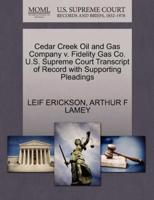 Cedar Creek Oil and Gas Company v. Fidelity Gas Co. U.S. Supreme Court Transcript of Record with Supporting Pleadings