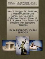 John J. Spriggs, Sr., Petitioner, v. Pioneer Carissa Gold Mines, Inc., George B. Colemere, Harry H. Hime, et U.S. Supreme Court Transcript of Record with Supporting Pleadings