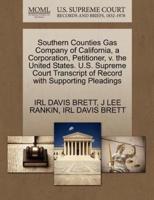 Southern Counties Gas Company of California, a Corporation, Petitioner, v. the United States. U.S. Supreme Court Transcript of Record with Supporting Pleadings