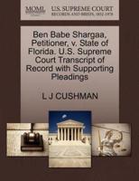 Ben Babe Shargaa, Petitioner, v. State of Florida. U.S. Supreme Court Transcript of Record with Supporting Pleadings