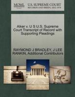 Alker v. U S U.S. Supreme Court Transcript of Record with Supporting Pleadings