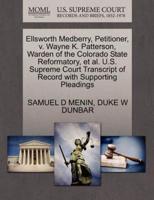 Ellsworth Medberry, Petitioner, v. Wayne K. Patterson, Warden of the Colorado State Reformatory, et al. U.S. Supreme Court Transcript of Record with Supporting Pleadings