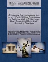 Commercial Communications, Inc., et al. v. Public Utilities Commission of California et al. U.S. Supreme Court Transcript of Record with Supporting Pleadings