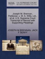 Joseph M. Brennan, Petitioner, v. W. A. Wills, Ltd., et al. U.S. Supreme Court Transcript of Record with Supporting Pleadings