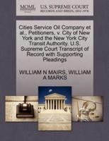 Cities Service Oil Company et al., Petitioners, v. City of New York and the New York City Transit Authority. U.S. Supreme Court Transcript of Record with Supporting Pleadings