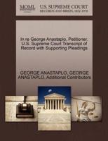 In re George Anastaplo, Petitioner. U.S. Supreme Court Transcript of Record with Supporting Pleadings