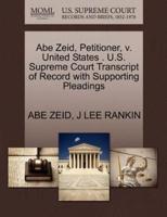 Abe Zeid, Petitioner, v. United States . U.S. Supreme Court Transcript of Record with Supporting Pleadings