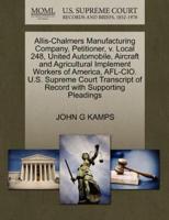 Allis-Chalmers Manufacturing Company, Petitioner, v. Local 248, United Automobile, Aircraft and Agricultural Implement Workers of America, AFL-CIO. U.S. Supreme Court Transcript of Record with Supporting Pleadings