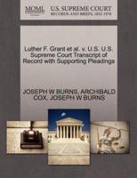 Luther F. Grant et al. v. U.S. U.S. Supreme Court Transcript of Record with Supporting Pleadings
