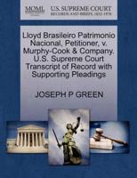 Lloyd Brasileiro Patrimonio Nacional, Petitioner, v. Murphy-Cook & Company. U.S. Supreme Court Transcript of Record with Supporting Pleadings