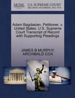 Adam Bagdasian, Petitioner, v. United States. U.S. Supreme Court Transcript of Record with Supporting Pleadings