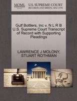 Gulf Bottlers, Inc v. N L R B U.S. Supreme Court Transcript of Record with Supporting Pleadings